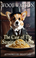 Woof Watson - The Case of the Singing Spaghetti