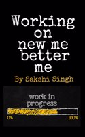 Working on new me better me