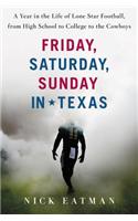 Friday, Saturday, Sunday in Texas