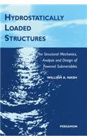 Hydrostatically Loaded Structures: The Structural Mechanics, Analysis and Design of Powered Submersibles