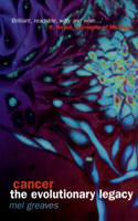 Cancer the Evolutionary legacy
