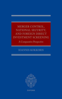Merger Control, National Security, and Foreign Direct Investment Screening