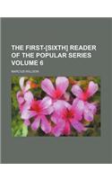 The First-[Sixth] Reader of the Popular Series Volume 6