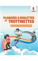 Planches a Roulettes et Trottinettes: Enfants Livre de Coloriage pour les Garçons