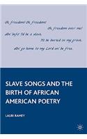 Slave Songs and the Birth of African American Poetry
