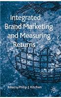 Integrated Brand Marketing and Measuring Returns