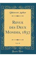 Revue des Deux Mondes, 1837, Vol. 10 (Classic Reprint)