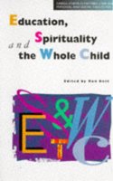 Education, Spirituality and the Whole Child (Cassell Studies in Pastoral Care & Personal & Social Education) Paperback â€“ 1 January 1996