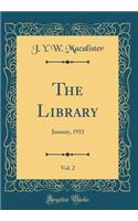 The Library, Vol. 2: January, 1911 (Classic Reprint)