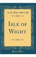 Isle of Wight (Classic Reprint)
