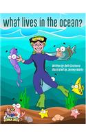 What lives in the ocean