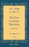 The Yale Literary Magazine, Vol. 18: August, 1853 (Classic Reprint)