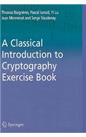 Classical Introduction to Cryptography Exercise Book