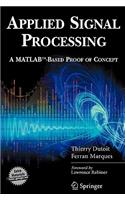 Applied Signal Processing: A MATLAB™-Based Proof of Concept(Signals and Communication Technology (Paperback))
