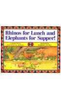 Rhinos for Lunch and Elephants for Supper!