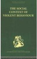 The Social Context of Violent Behaviour