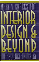 Interior Design and Beyond: Art, Science, Industry