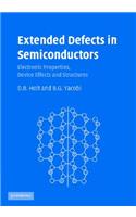 Extended Defects in Semiconductors: Electronic Properties, Device Effects and Structures