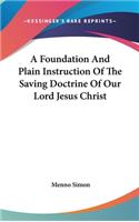Foundation And Plain Instruction Of The Saving Doctrine Of Our Lord Jesus Christ