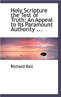 Holy Scripture the Test of Truth