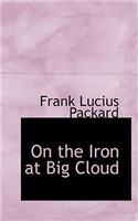 On the Iron at Big Cloud