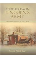 Another Day in Lincoln's Army: The Civil War Journals of Sgt. John T. Booth(English)