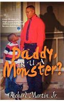Daddy, R U A Monster?