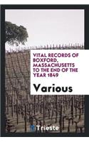 Vital Records of Boxford, Massachusetts to the End of the Year 1849