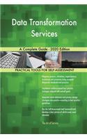 Data Transformation Services A Complete Guide - 2020 Edition