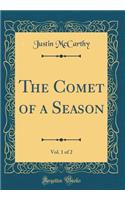 The Comet of a Season, Vol. 1 of 2 (Classic Reprint)
