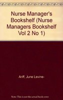 Nurse Manager's Bookshelf (Nurse Managers Bookshelf Vol 2 No 1)