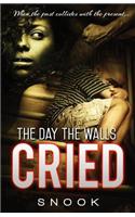 Day the Walls Cried