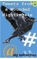Tweets From a Wounded Nightingale