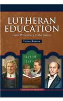 Lutheran Education: From Wittenberg to the Future