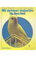 Mi Primer Pajarito/My First Bird: (My First Pet Bilingual Library from the American Humane Association)