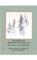 Polish Poetry from the Soviet Gulags