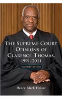 Supreme Court Opinions of Clarence Thomas, 1991-2011, 2D Ed.