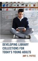 Developing Library Collections for Today's Young Adults