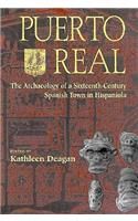 Puerto Real: Archaeology of a Sixteenth-century Spanish Town in Hispaniola(Columbus Quincentenary: Ripley P.Bullen)