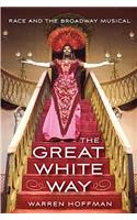 The Great White Way: Race and the Broadway Musical