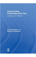 Using Positive Psychology Every Day