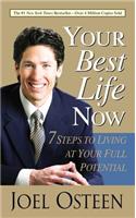 Your Best Life Now: 7 Steps to Living at Your Full Potential