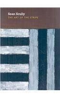 Sean Scully: The Art of the Stripe: The Art of the Stripe