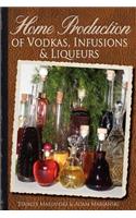 Home Production of Vodkas, Infusions & Liqueurs