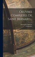 Oeuvres Complètes De Saint Bernard...