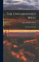 Unvarnished West