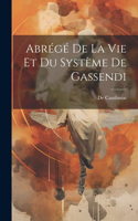 Abrégé De La Vie Et Du Système De Gassendi
