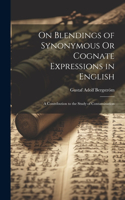 On Blendings of Synonymous Or Cognate Expressions in English: A Contribution to the Study of Contamination
