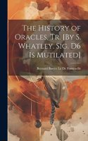 History of Oracles, Tr. [By S. Whatley. Sig. D6 Is Mutilated]