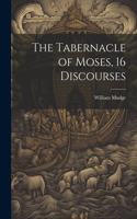 Tabernacle of Moses, 16 Discourses
